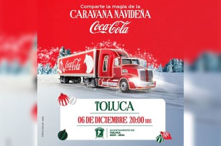 El Ayuntamiento de Toluca invita a disfrutar de la Caravana Navideña Coca-Cola en familia