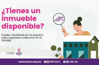 El IEEM abrió el registro de inmuebles que podrían ser arrendados para instalar las Juntas y Consejos Electorales durante el proceso electoral 2026-2027.