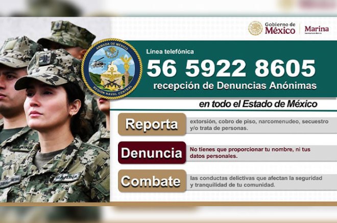 La Secretaría de Marina habilitó el número 56 5922 8605 para recibir información anónima sobre posibles delitos en el Estado de México.