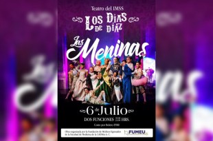 &quot;Los días de Díaz&quot; es una obra del grupo teatral “Las Meninas”, dirigida y producida por Luis Huitrón y Hugo Serrano.